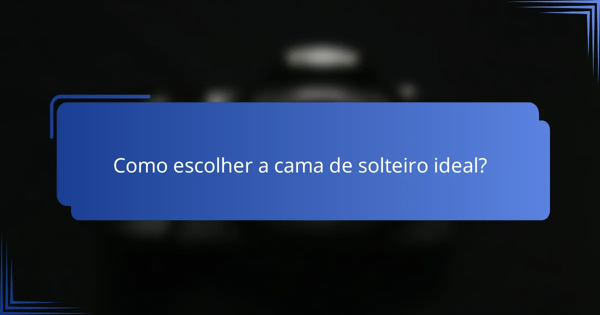 Como escolher a cama de solteiro ideal?