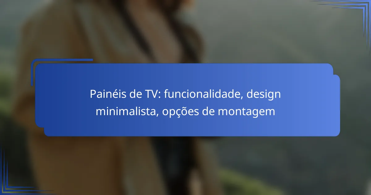 Painéis de TV: funcionalidade, design minimalista, opções de montagem